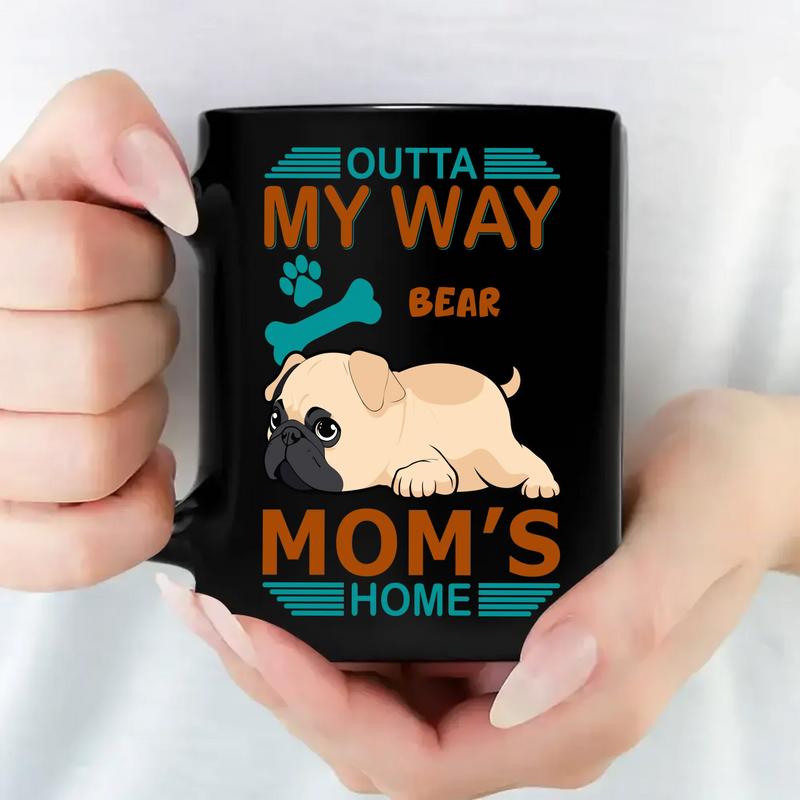Personalized Pug Lover Mug - Outta My Way, Mom's Home Gift | 89Prints