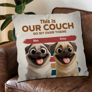 Personalized Pug Lover Pillow - This Is My Couch, Go Sit Over There Gift | 89Prints