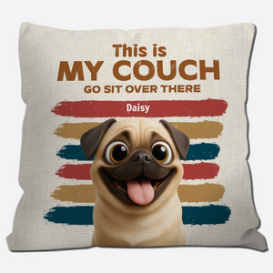 Personalized Pug Lover Pillow - This Is My Couch, Go Sit Over There Gift | 89Prints