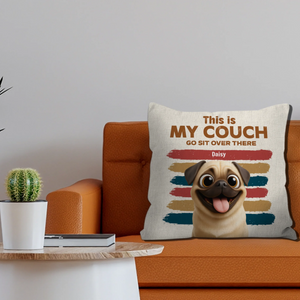 Personalized Pug Lover Pillow - This Is My Couch, Go Sit Over There Gift | 89Prints