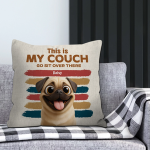 Personalized Pug Lover Pillow - This Is My Couch, Go Sit Over There Gift | 89Prints