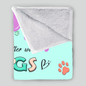 Personalized Blanket – Because Life’s Just Better with Dogs - 89Prints