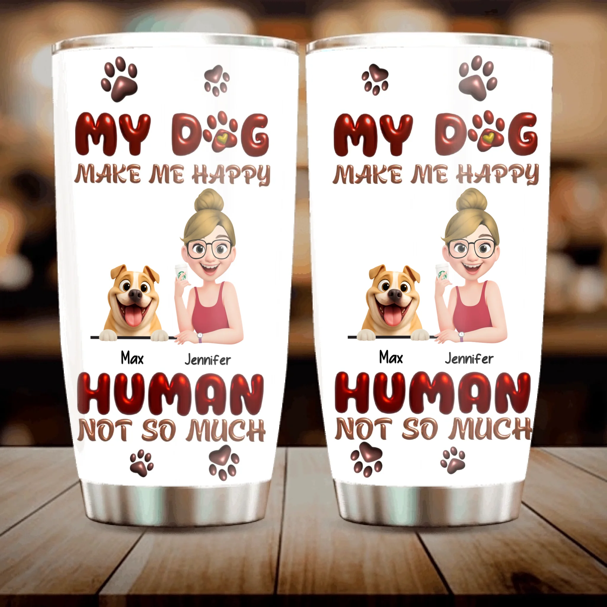 Customized Girl And Dog Tumbler - Humans Not So Much With Dog & Owner Names - 89Prints