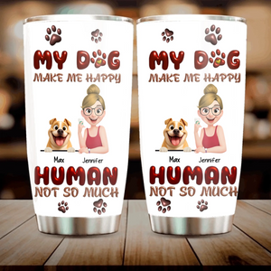 Customized Girl And Dog Tumbler - Humans Not So Much With Dog & Owner Names - 89Prints