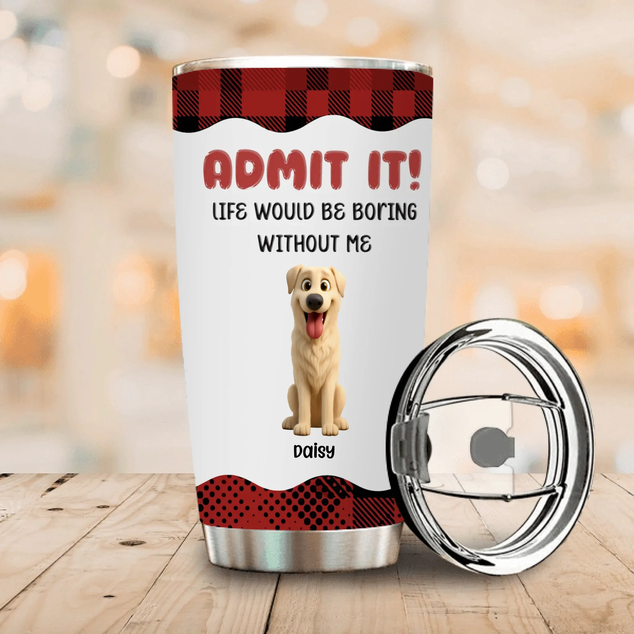 Personalized Dog Tumbler - Life Would Be Boring Without The Dog, Dog Lover Gifts - 89Prints