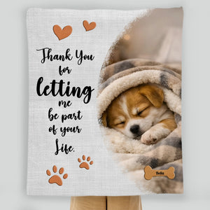 Personalised Dog Blanket With Name - Thank You For Letting Me Be Part Of Your Life - 89Prints