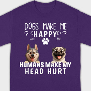 Custom Dog Basic Tee - Dogs Make Me Happy, Humans Make My Head Hurt T-Shirts | 89Prints