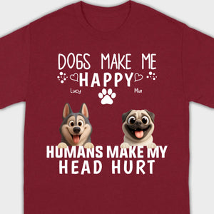 Custom Dog Basic Tee - Dogs Make Me Happy, Humans Make My Head Hurt T-Shirts | 89Prints