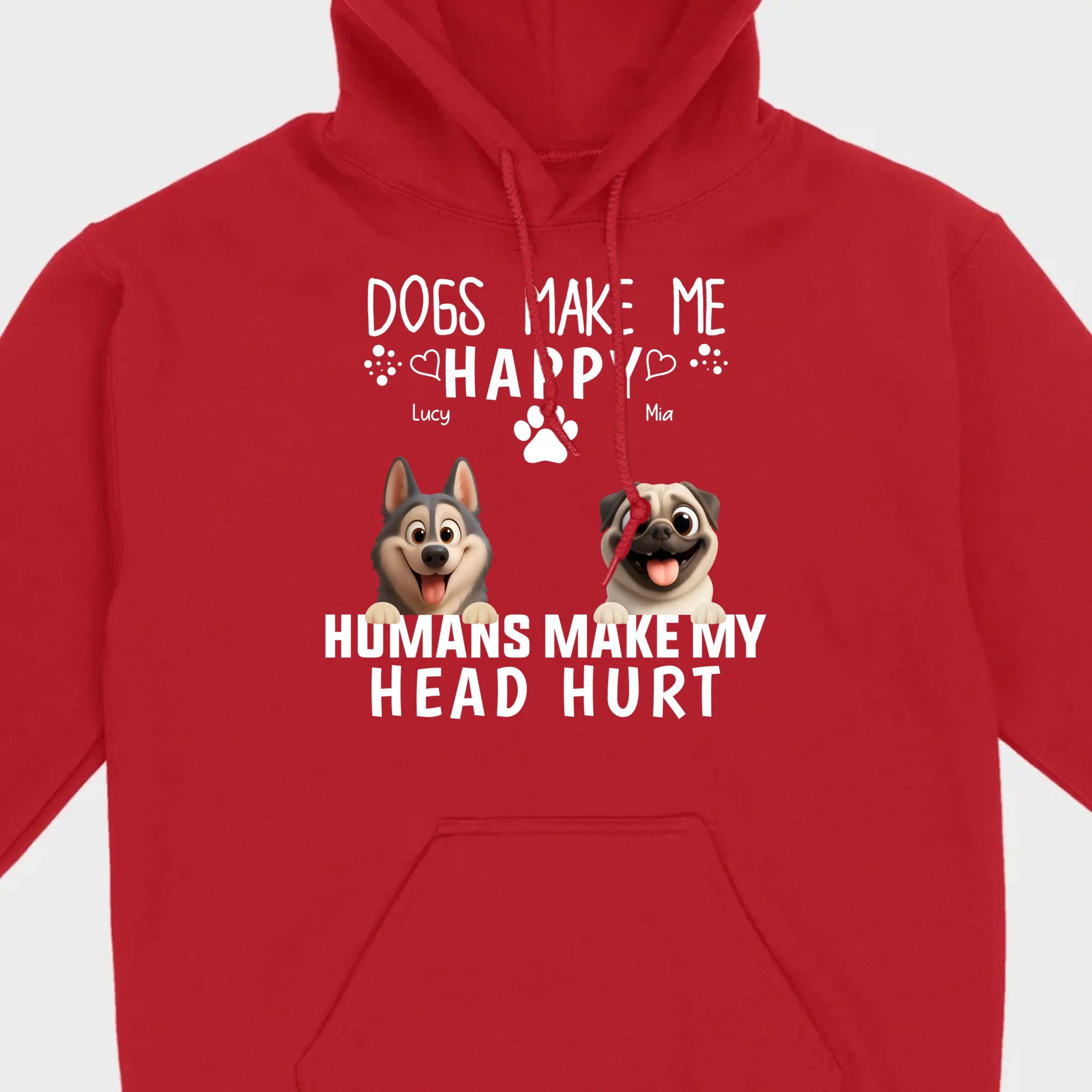 Custom Dog Basic Tee - Dogs Make Me Happy, Humans Make My Head Hurt T-Shirts | 89Prints