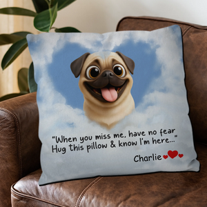 Custom Pug Lover Pillow – When You Miss Me, Have No Fear Present | 89Prints