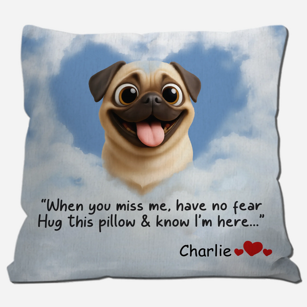 Custom Pug Lover Pillow – When You Miss Me, Have No Fear Present | 89Prints