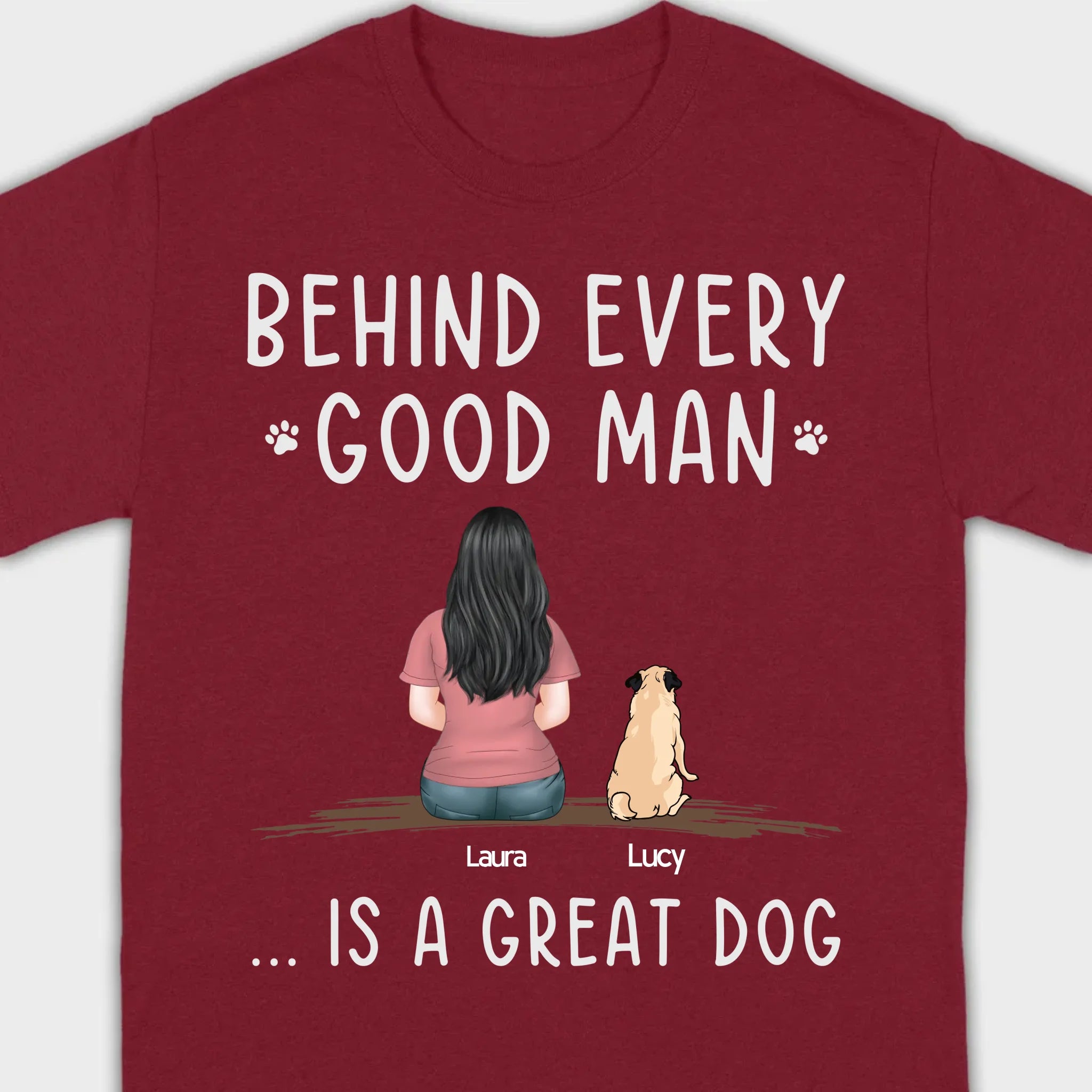 Custom Dog Basic Tee - Behind Every Good Woman Is A Great Dog Gift | 89Prints