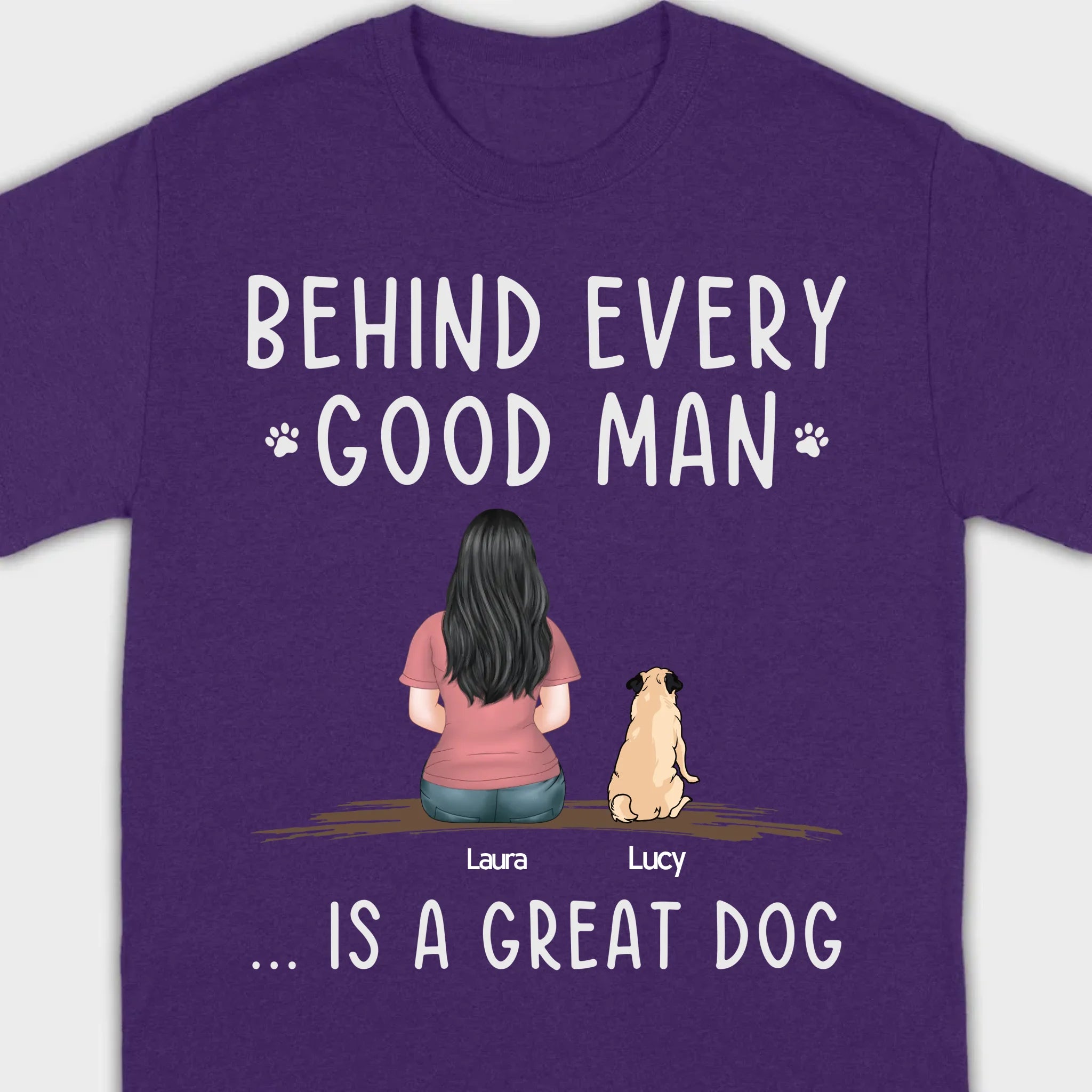 Custom Dog Basic Tee - Behind Every Good Woman Is A Great Dog Gift | 89Prints