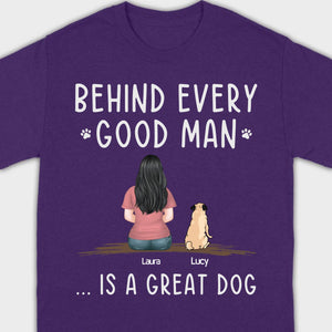 Custom Dog Basic Tee - Behind Every Good Woman Is A Great Dog Gift | 89Prints