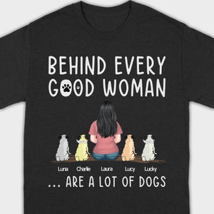 Custom Dog Basic Tee - Behind Every Good Woman Is A Great Dog Gift | 89Prints