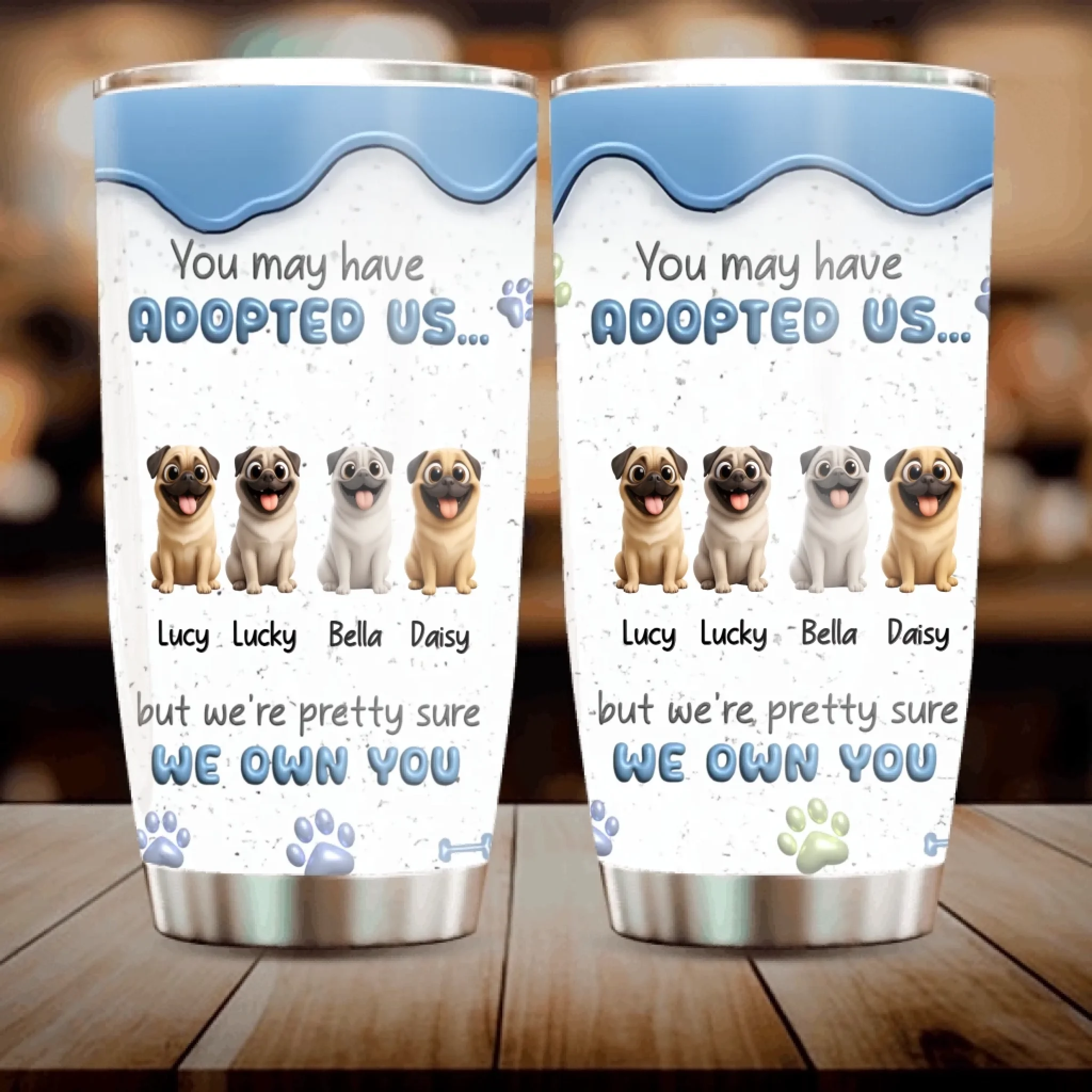 Custom Pug Tumbler – Funny “We Own You” Dog Quote With Tailored Dog Names | 89Prints