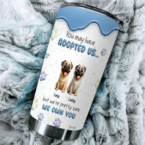 Custom Pug Tumbler – Funny “We Own You” Dog Quote With Tailored Dog Names | 89Prints