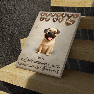 Customized Pug Lover Canvas – If Love Could Have Saved You Gift | 89Prints