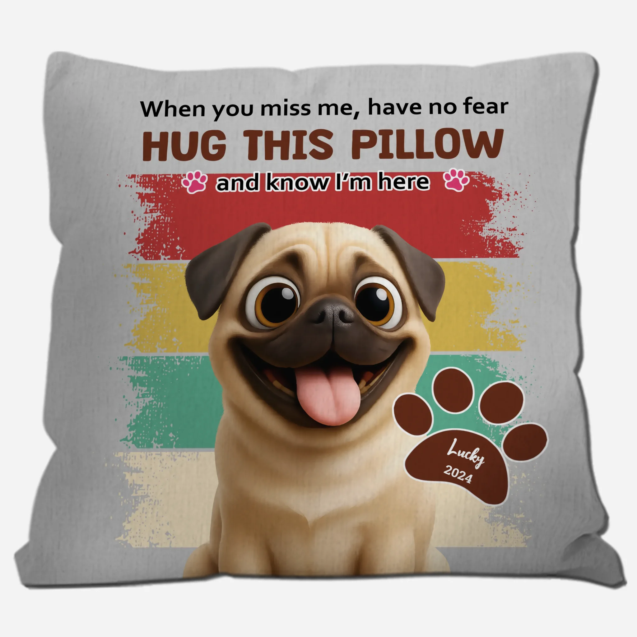 Individualized Pug Pillow For Dog Lovers - When You Miss Me, Have No Fear Gift | 89Prints