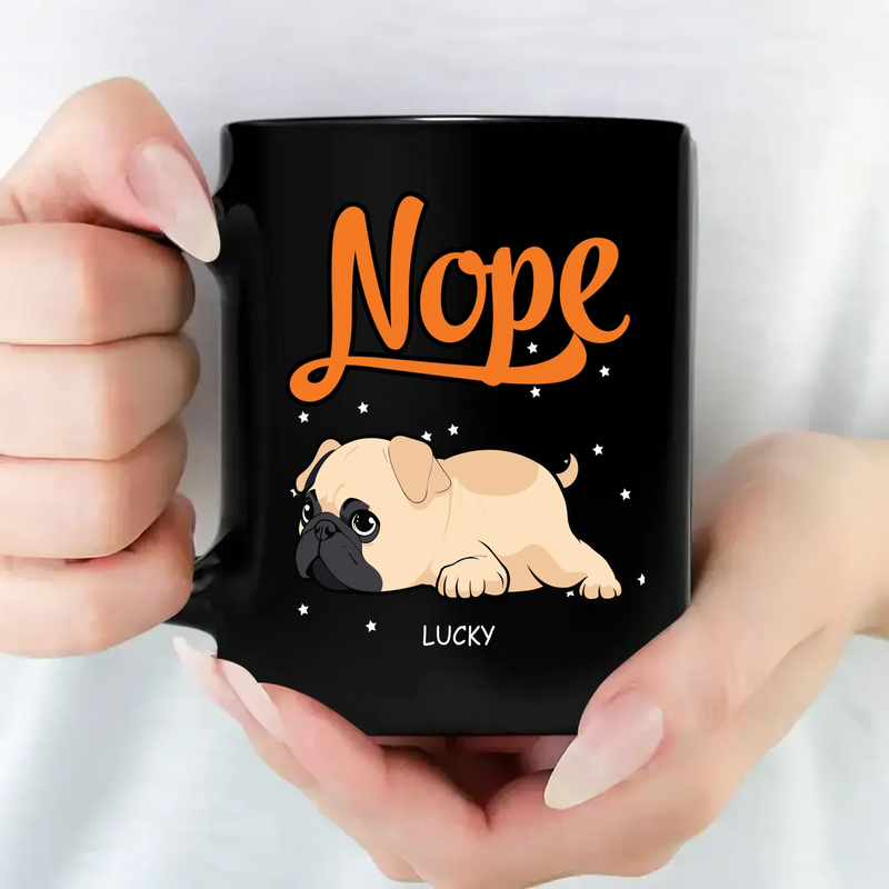 Personalized Pug Mug – Funny Dog Nope Lying Gift For Dog Lovers | 89Prints