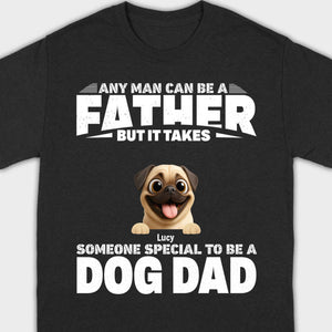 Custom Pug Sweashirt - Any Man Can Be A Father But It Takes Someone Special To Be A Dog Dad T-Shirt | 89Prints