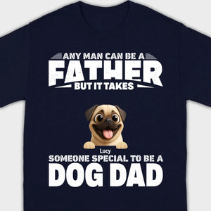Custom Pug Sweashirt - Any Man Can Be A Father But It Takes Someone Special To Be A Dog Dad T-Shirt | 89Prints