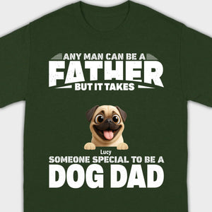 Custom Pug Sweashirt - Any Man Can Be A Father But It Takes Someone Special To Be A Dog Dad T-Shirt | 89Prints