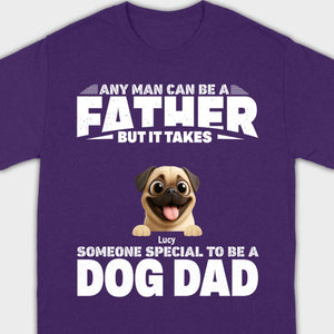 Custom Pug Sweashirt - Any Man Can Be A Father But It Takes Someone Special To Be A Dog Dad T-Shirt | 89Prints