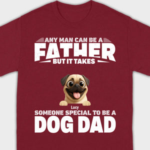 Custom Pug Sweashirt - Any Man Can Be A Father But It Takes Someone Special To Be A Dog Dad T-Shirt | 89Prints