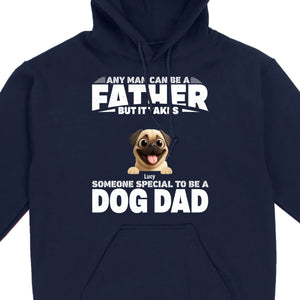 Custom Pug Sweashirt - Any Man Can Be A Father But It Takes Someone Special To Be A Dog Dad T-Shirt | 89Prints