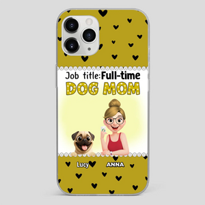 Custom Pug Lover Phone Case - Full-time Dog Mom Gift For Dog Owners | 89Prints