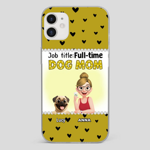 Custom Pug Lover Phone Case - Full-time Dog Mom Gift For Dog Owners | 89Prints