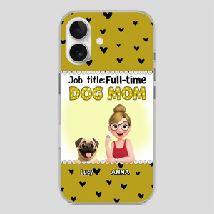 Custom Pug Lover Phone Case - Full-time Dog Mom Gift For Dog Owners | 89Prints