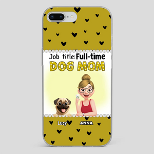 Custom Pug Lover Phone Case - Full-time Dog Mom Gift For Dog Owners | 89Prints