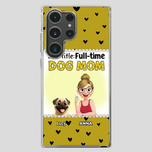 Custom Pug Lover Phone Case - Full-time Dog Mom Gift For Dog Owners | 89Prints