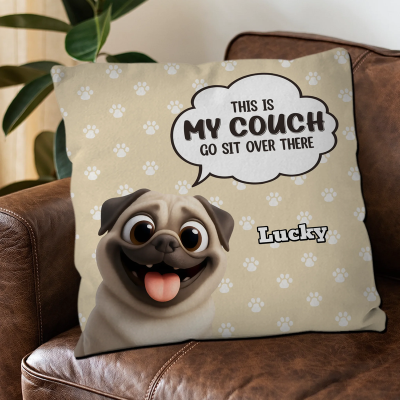Personalized Pug Lover Pillow - This Is My Couch, Go Sit Over There Present | 89Prints