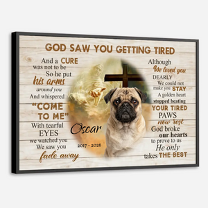 Customized Pug Memorial Poster - God Saw You Getting Tired Gift For Dog Lovers | 89Prints