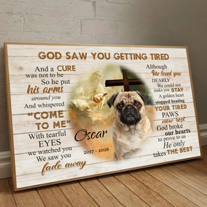 Customized Pug Memorial Poster - God Saw You Getting Tired Gift For Dog Lovers | 89Prints