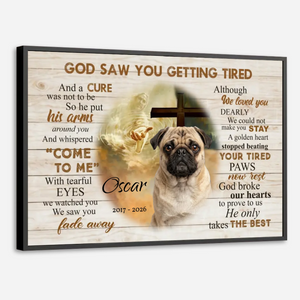 Customized Pug Memorial Poster - God Saw You Getting Tired Gift For Dog Lovers | 89Prints