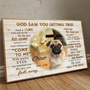 Customized Pug Memorial Poster - God Saw You Getting Tired Gift For Dog Lovers | 89Prints