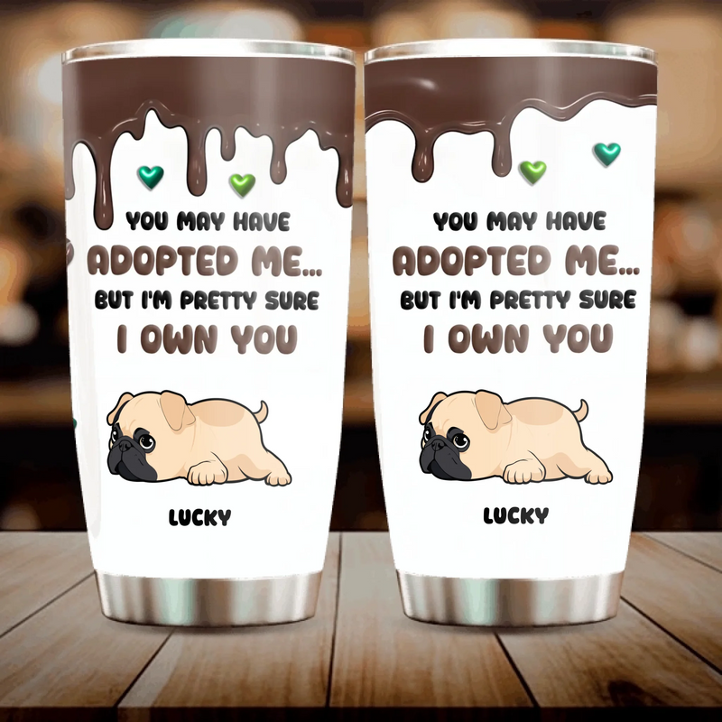 Customized Pug Tumbler - Special You Adopted Me But I Own You Gift For Dog Owners | 89Prints