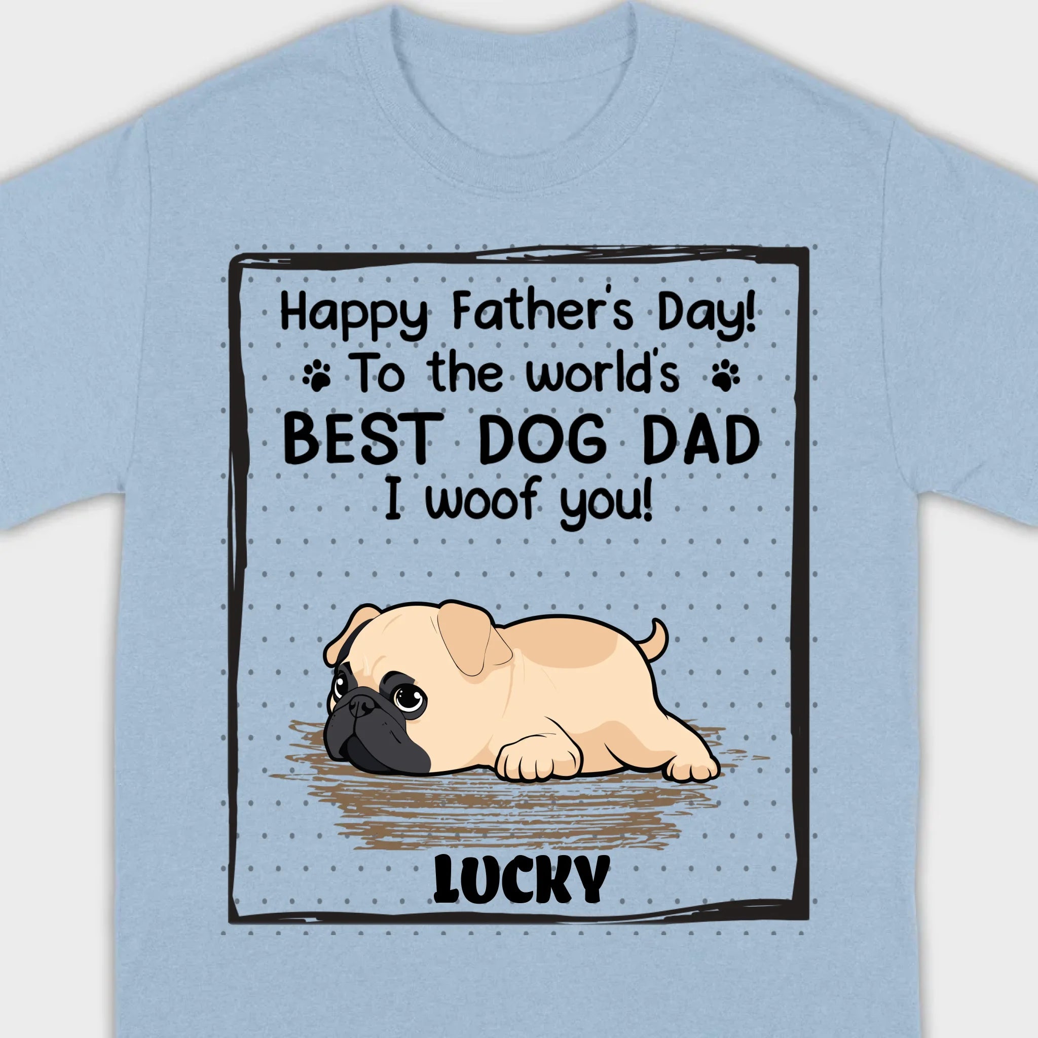 Custom Pug Basic Tee - Happy Father's Day, To The World's Best Dog Dad T-Shirts | 89Prints