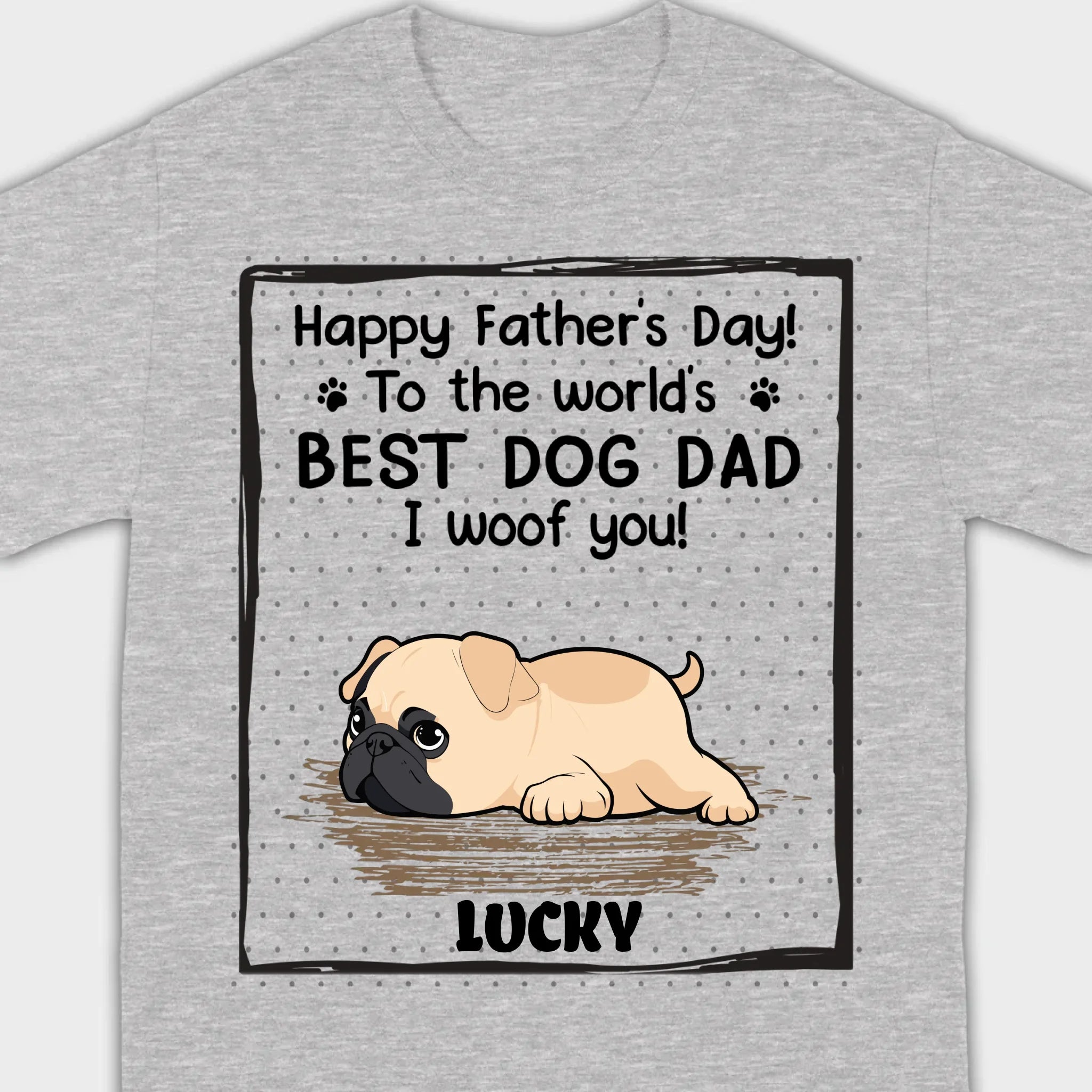 Custom Pug Basic Tee - Happy Father's Day, To The World's Best Dog Dad T-Shirts | 89Prints
