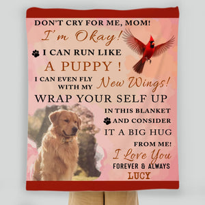 Custom Dog Memorial Photo Blanket - Don’t Cry For Me Mom I’m Okay, Gift For Dog Owners - 89Prints