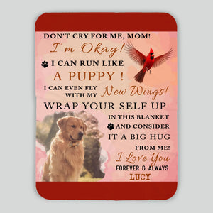Custom Dog Memorial Photo Blanket - Don’t Cry For Me Mom I’m Okay, Gift For Dog Owners - 89Prints