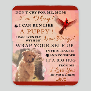 Custom Dog Memorial Photo Blanket - Don’t Cry For Me Mom I’m Okay, Gift For Dog Owners - 89Prints