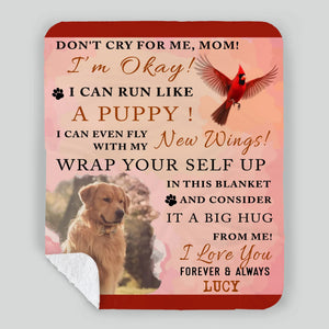 Custom Dog Memorial Photo Blanket - Don’t Cry For Me Mom I’m Okay, Gift For Dog Owners - 89Prints