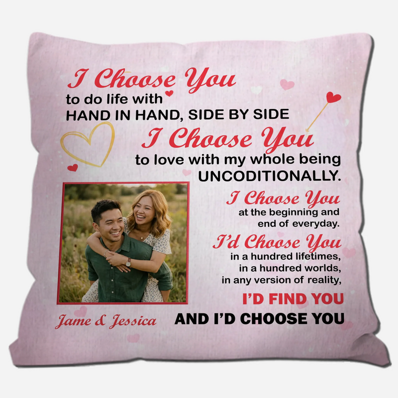 Unconditionally I Choose You Pillow – Custom Name & Upload Photo - 89Prints