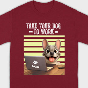 Custom French Bulldog T-shirt – Take Your Dog To Work Humorous Gift For Dog Lovers