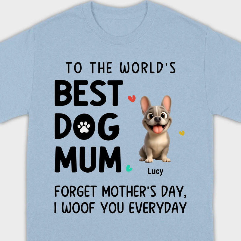 Personalized French Bulldog T-shirts – Best Dog Mum Everyday Woof Gift